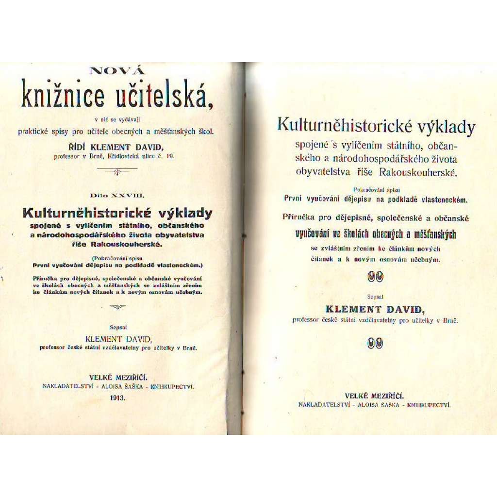 Kulturněhistorické výklady spojené s vylíčením státního, občanského a národohospodářského života obyvatelstva říše Rakouskouherské (Rakousko Uhersko, historie) + přívazek Domácí vševěd (encyklopedie A-B, nekompletní)